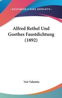 Alfred Rethel Und Goethes Faustdichtung (1892) 1120142164 Book Cover