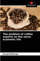 The problem of coffee exports on the socio-economic life 6203665738 Book Cover