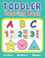 Toddler Coloring Book Letters Numbers Shapes: Activity Book for Kids age 1-3 1075567815 Book Cover