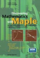 Discovering Mathematics with Maple: An Interactive Exploration for Mathematicians, Engineers and Econometricians [With CDROM] 3764360917 Book Cover