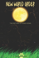 New World Order: The Return of King Kong B0851KBX7F Book Cover