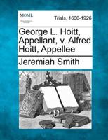 George L. Hoitt, Appellant, v. Alfred Hoitt, Appellee 1275115152 Book Cover