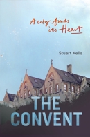 Convent: A City Finds Its Heart 0522876595 Book Cover