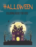 Halloween Coloring Book For Kids: Halloween Coloring Book for Kids All Ages 2-3, 4-7,Halloween Gifts for kids B09BZMKPL8 Book Cover
