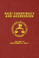 Nazi Conspiracy And Aggression: Volume XII -- Supplement B - Part 1 (The Red Series) 1645940330 Book Cover