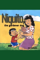 Niquito, the gardener dog B0BXNMWQZW Book Cover