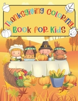 Thanksgiving Coloring Book For Kids: Ages 4-8 A Collection of Cute Coloring Pages for Children, Boys, Girls, Kindergarten and Preschool: Great Thanksg B08M8BKZBB Book Cover