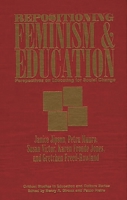 Repositioning Feminism & Education: Perspectives on Educating for Social Change (Critical Studies in Education and Culture Series) 0897894375 Book Cover