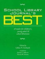 School Library Journal's Best: A Reader for Children'S, Young Adult & School Librarians 1555702031 Book Cover