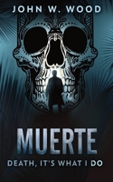 Muerte - Death, It's What I Do 4824103916 Book Cover