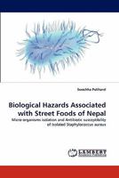 Biological Hazards Associated with Street Foods of Nepal 3844309691 Book Cover