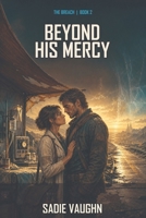 Beyond His Mercy (The Breach) B0HH7SF1GZ Book Cover