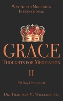 GRACE: Thoughts for Meditation - 90-Day Devotional Vol II 1798164213 Book Cover