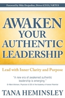 Awaken Your Authentic Leadership: Lead with Inner Clarity and Purpose 0991848187 Book Cover