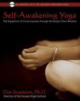 Self-Awakening Yoga: The Expansion of Consciousness through the Body's Own Wisdom 0892811838 Book Cover