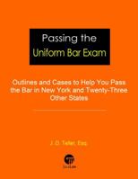 Passing the Uniform Bar Exam: Outlines and Cases to Help You Pass the Bar in New York and Twenty-Three Other States 1681090597 Book Cover