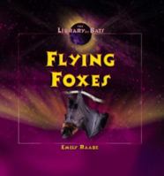 Flying Foxes (The Library of Bats) 0823963241 Book Cover