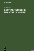 Der Talmudische Traktat "Chulin": Welcher Von Den Regeln Des Jüdischrituellen Schlachtens Handelt, I. Teil: Fol. 2a Bis 69b 3112333330 Book Cover