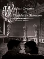 Wildest Dreams of a Chandelier Mansion 1418439851 Book Cover