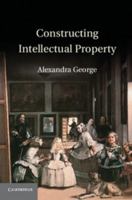 Constructing Intellectual Property 110769177X Book Cover