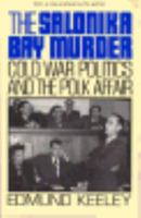 The Salonika Bay Murder: Cold War Politics and the Polk Affair 0691055653 Book Cover