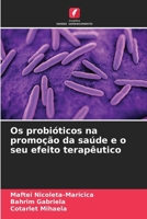 Os probióticos na promoção da saúde e o seu efeito terapêutico (Portuguese Edition) 6208093376 Book Cover
