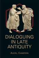 Dialoguing in Late Antiquity 0674428358 Book Cover