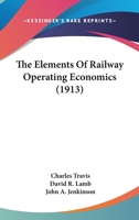 The Elements of Railway Operating Economics 1164062980 Book Cover
