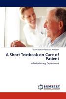 A Short Textbook on Care of Patient: In Radiotherapy Department 3848432315 Book Cover