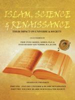 Islam, Science & Renaissance: Their Impact on Universe & Society 1466987855 Book Cover