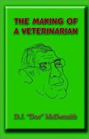 The Making of a Veterinarian 0971916713 Book Cover
