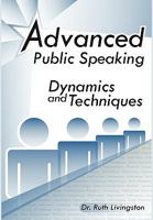 Advanced Public Speaking: Dynamics and Techniques 1503528863 Book Cover