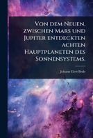 Von dem Neuen, zwischen Mars und Jupiter entdeckten achten Hauptplaneten des Sonnensystems. (German Edition) 1024893774 Book Cover