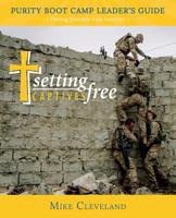 Setting Captives Free: Purity Boot Camp Leadership Guide 1733760938 Book Cover