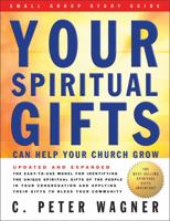 Your Spiritual Gifts Can Help Your Church Grow: Small Group Study Guide 0830717587 Book Cover