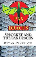 Sprocket and the Pax Dracus: The Sprocket Sagas Book 5 1539157660 Book Cover