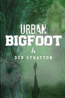 Urban Bigfoot 4 1792986483 Book Cover
