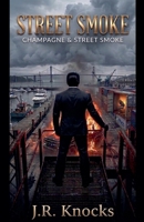 Champagne and Street Smoke B0H8C9K6W1 Book Cover