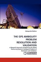 The GPS Ambiguity Problem Resolution and Validation 3838392639 Book Cover