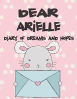 Dear Arielle, diary of dreams and hopes: A Girl's Thoughts 1720091161 Book Cover