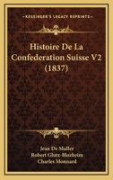 Histoire de La Confederation Suisse V2 1167685229 Book Cover