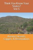 Arizona: Deserts, Copper, & Reservations 1798655799 Book Cover