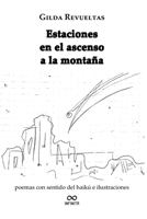 Estaciones en el ascenso a la montaña: Poemas con sentido del haikú e ilustraciones B0C2S7LLJL Book Cover