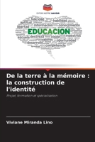 De la terre à la mémoire: la construction de l'identité (French Edition) 6207750438 Book Cover