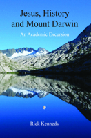 Jesus, History and Mount Darwin: An Academic Excursion 1556356552 Book Cover