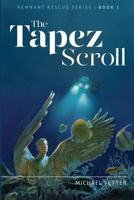 The Tapez Scroll: Remnant Rescue Series Book 1 1544779046 Book Cover