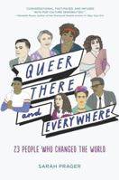 Queer, There, and Everywhere: 22 People Who Changed the World 0062474324 Book Cover