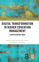 Digital Transformation in Higher Education Management: A New Academic Wave (Routledge Open Business and Economics) 1041362161 Book Cover