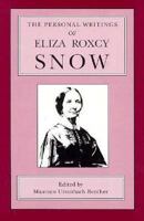 Personal Writings Of Eliza Roxcy Snow (Life Writings Frontier Women) 0874804779 Book Cover