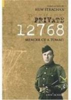 Private 12768: Memoir of a Tommy 0752435310 Book Cover